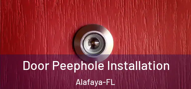  Door Peephole Installation Alafaya-FL